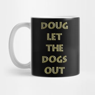 Doug did it Mug